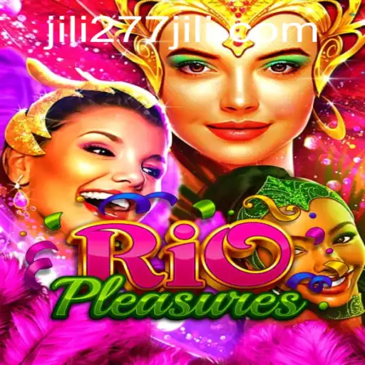 Exploring the Vibrant World of RioPleasures: A Comprehensive Introduction to 277JILI